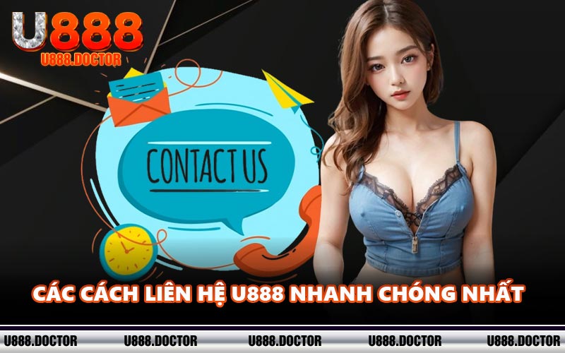 Các cách liên hệ U888 nhanh chóng nhất 