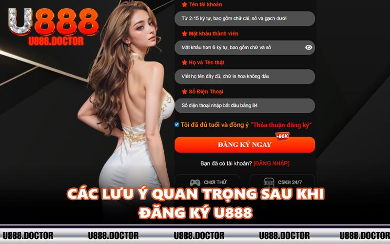Các lưu ý quan trọng sau khi đăng ký U888