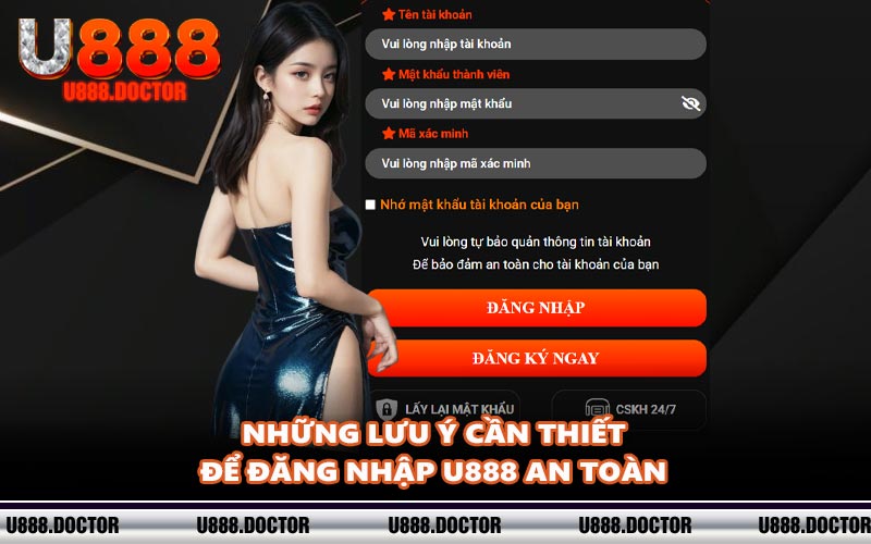 Những lưu ý cần thiết để đăng nhập U888 an toàn