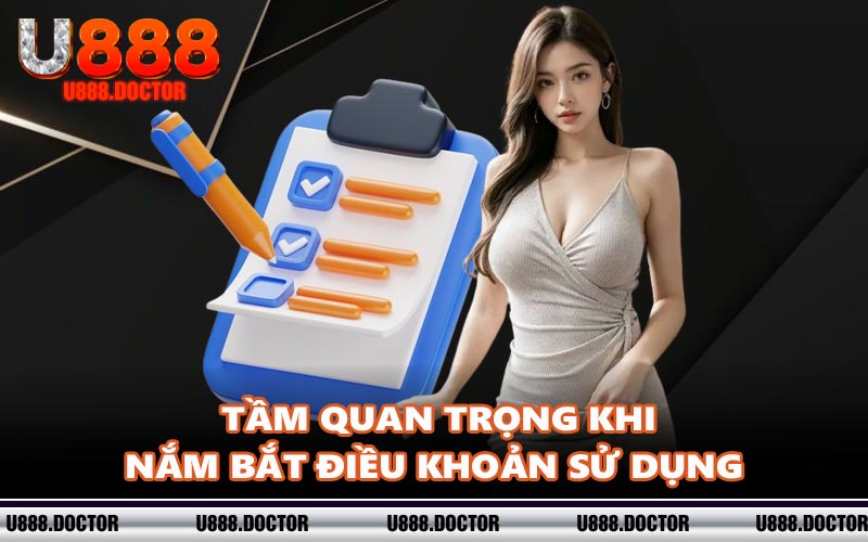 Tầm quan trọng khi nắm bắt điều khoản sử dụng 